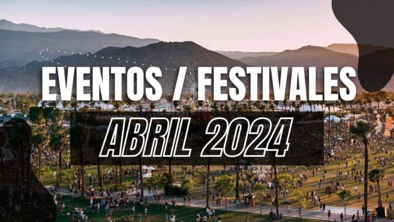 Calendario de eventos y festivales [Abril, 2024]